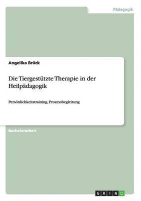 Angelika Brück - Tiergestützte Therapie in der Heilpädagogik, Häftad