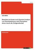 Brauchen wir heute noch Parteien? Analyse von Parteifunktionen und �bernahme dieser durch die Zivilgesellschaft