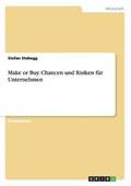 Make or Buy. Chancen und Risiken f�r Unternehmen