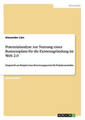 Alexander Linn - Potenzialanalyse zur Nutzung eines Businessplans für die Existenzgründung im Web 2.0, Häftad. Tillgänglighet: Lägg i varukorg
