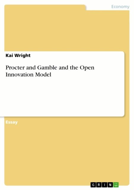 Kai Wright - Procter and Gamble and the Open Innovation Model, E-bok