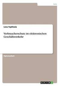 Verbraucherschutz im elektronischen Geschäftsverkehr