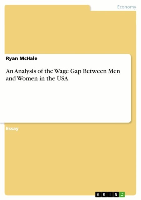 Ryan McHale - Analysis of the Wage Gap Between Men and Women in the USA, E-bok