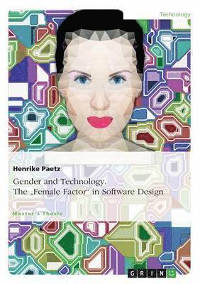 Henrike Paetz - Gender and Technology. The "Female Factor" in Software Design, Häftad