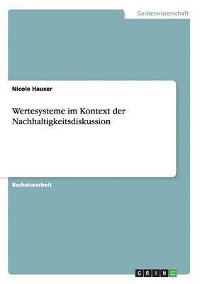 Nicole Hauser - Wertesysteme im Kontext der Nachhaltigkeitsdiskussion, Häftad