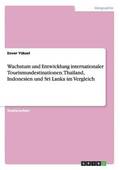 Wachstum und Entwicklung internationaler Tourismusdestinationen. Thailand, Indonesien und Sri Lanka im Vergleich