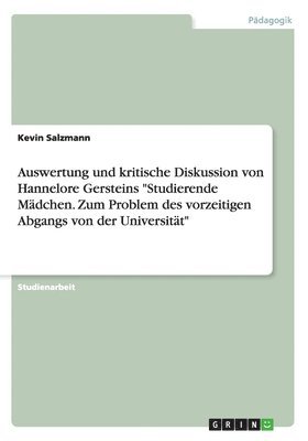 Kevin Salzmann - Auswertung und kritische Diskussion von Hannelore Gersteins "Studierende Mädchen. Zum Problem des vorzeitigen Abgangs von der Universität", Häftad