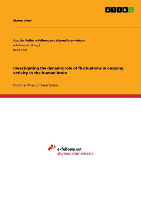 Maren Urner - Investigating the dynamic role of fluctuations in ongoing activity in the human brain, E-bok