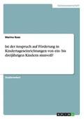 Ist der Anspruch auf F�rderung in Kindertageseinrichtungen von ein- bis dreij�hrigen Kindern sinnvoll?