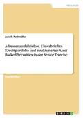 Adressenausfallrisikos. Unverbrieftes Kreditportfolio und strukturiertes Asset Backed Securities in der Senior Tranche