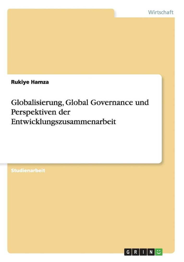 Rukiye Hamza - Globalisierung, Global Governance und Perspektiven der Entwicklungszusammenarbeit, Häftad