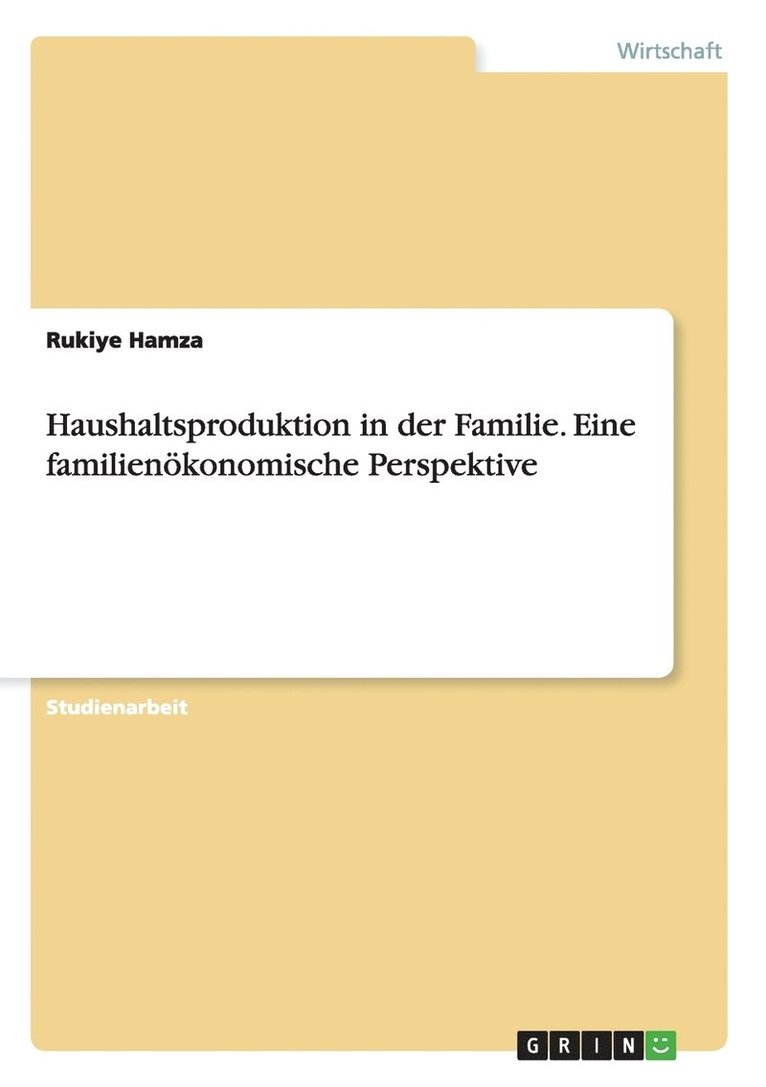 Rukiye Hamza - Haushaltsproduktion in der Familie. Eine familienökonomische Perspektive, Häftad