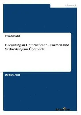 Sven Schätzl - E-Learning in Unternehmen - Formen und Verbreitung im Überblick, Häftad. Tillgänglighet: Lägg i varukorg