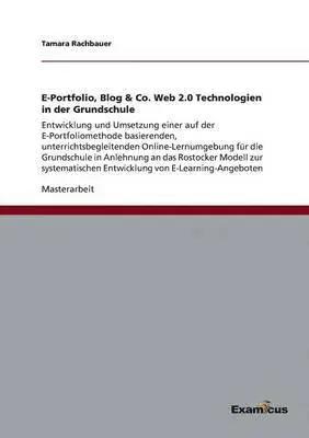 Tamara Rachbauer - E-Portfolio, Blog & Co. Web 2.0 Technologien in der Grundschule, Häftad. Tillgänglighet: Lägg i varukorg