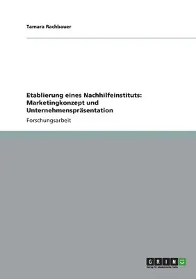 Tamara Rachbauer - Etablierung eines Nachhilfeinstituts, Häftad. Tillgänglighet: Lägg i varukorg