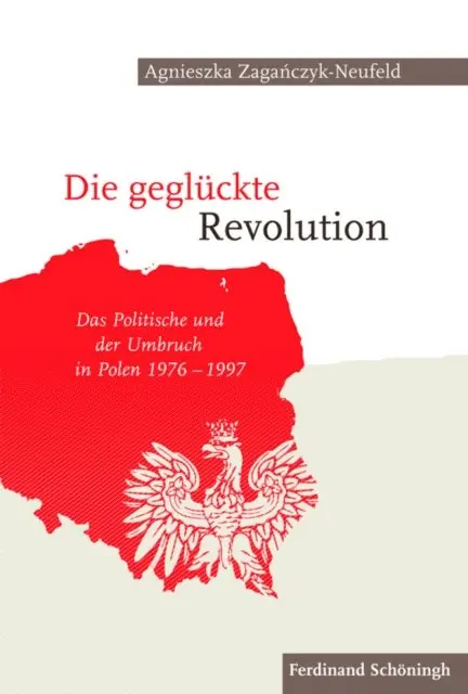 Agnieszka Zaganczyk-Neufeld - Die geglückte Revolution, E-bok. Tillgänglighet: Lägg i varukorg