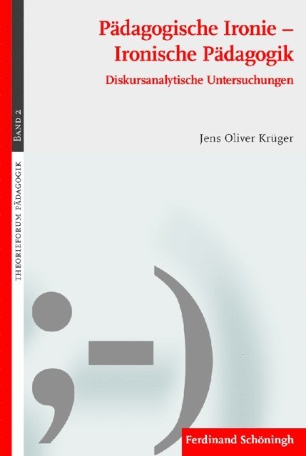 Jens Oliver Kruger - Pädagogische Ironie - Ironische Pädagogik, E-bok