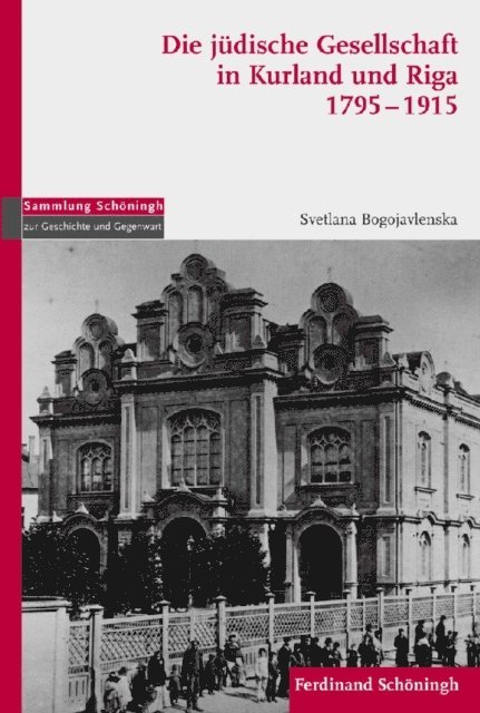 Svetlana Bogojavlenska - Die jüdische Gesellschaft in Kurland und Riga 1795-1915, E-bok