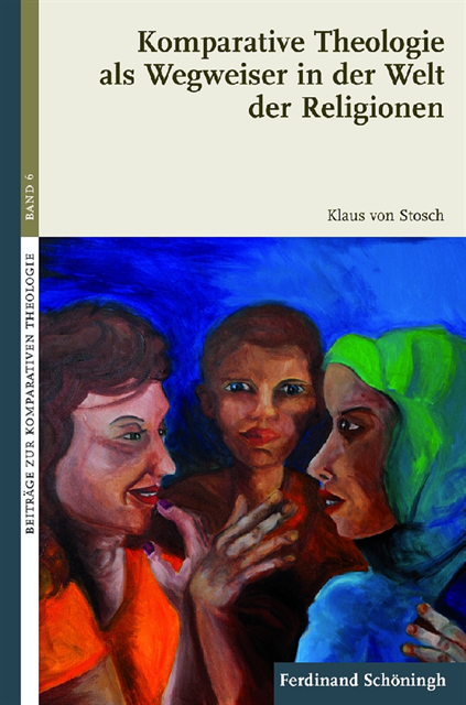 Klaus von Stosch - Komparative Theologie als Wegweiser in der Welt der Religionen, E-bok