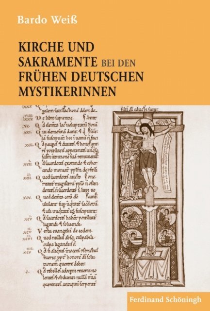 Bardo Wei - Kirche und Sakramente bei den frühen deutschen Mystikerinnen, E-bok