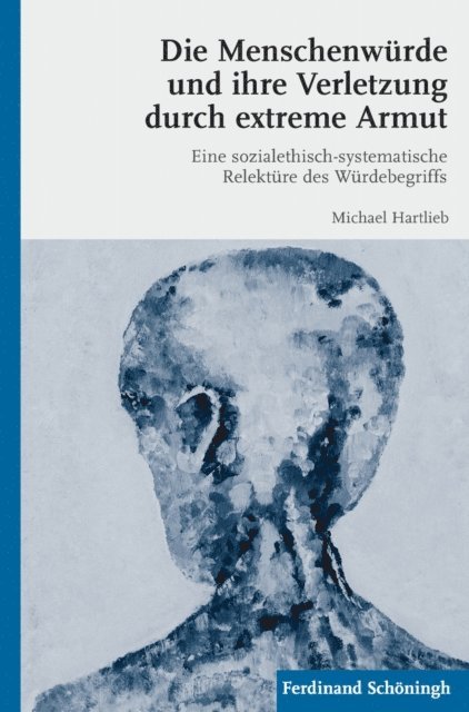 Michael Hartlieb - Die Menschenwürde und ihre Verletzung durch extreme Armut, E-bok