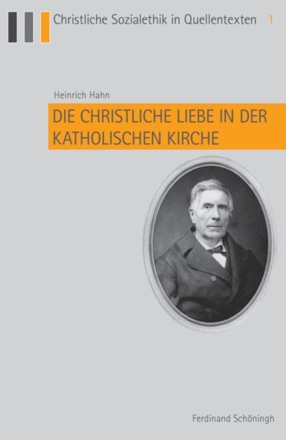 Heinrich Hahn, Johannes Bundgens, Arnd Kuppers - Die christliche Liebe in der katholischen Kirche, E-bok