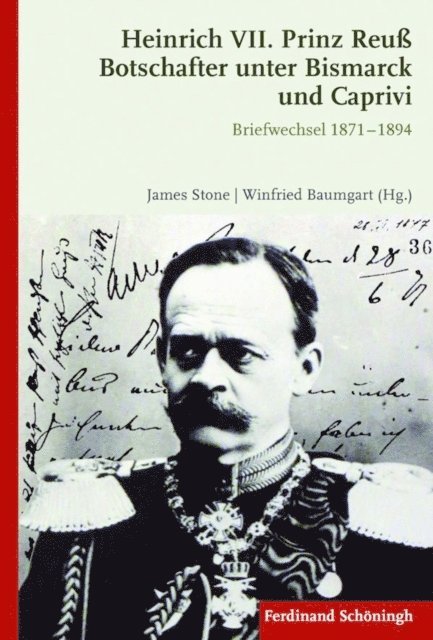 James Stone, Winfried Baumgart, Winfried Baumgart, James Stone - Heinrich VII. Prinz Reuß Botschafter unter Bismarck und Caprivi, E-bok