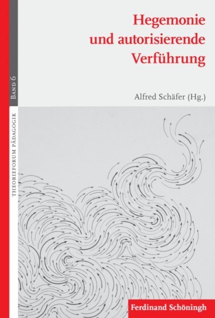 Alfred Schafer - Hegemonie und autorisierende Verführung, E-bok