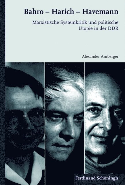 Alexander Amberger - Bahro - Harich - Havemann, E-bok