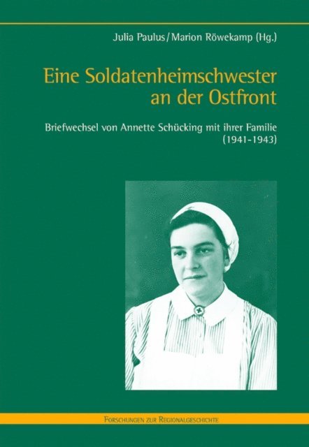 Marion Rowekamp, Julia Paulus - Eine Soldatenheimschwester an der Ostfront, E-bok