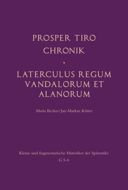 Jan-Markus Kotter, Maria Becker - Chronik - Laterculus regum Vandalorum et Alanorum, E-bok