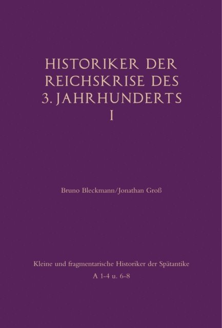 Jonathan Gro, Bruno Bleckmann - Historiker der Reichskrise des 3. Jahrhunderts I, E-bok