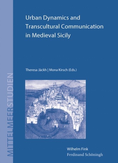 Urban Dynamics and Transcultural Communication in Medieval Sicily, E-bok
