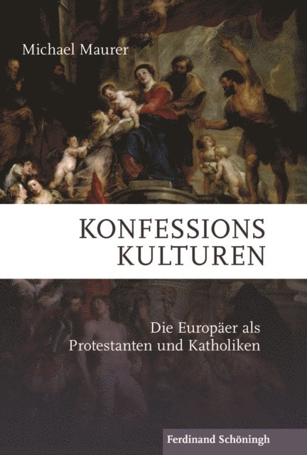Michael Maurer - Konfessionskulturen, E-bok