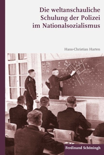 Hans-Christian Harten - Die weltanschauliche Schulung der Polizei im Nationalsozialismus, E-bok