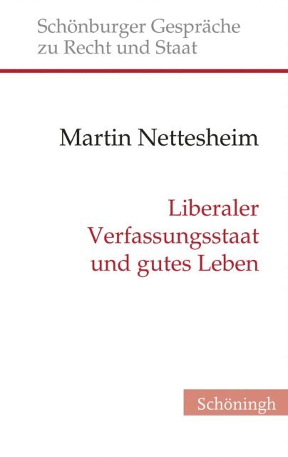 Martin Nettesheim - Liberaler Verfassungsstaat und gutes Leben, E-bok