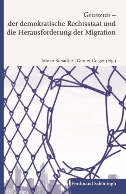 Gunter Geiger, Marco Bonacker - Grenzen – der demokratische Rechtsstaat und die Herausforderung der Migration, E-bok