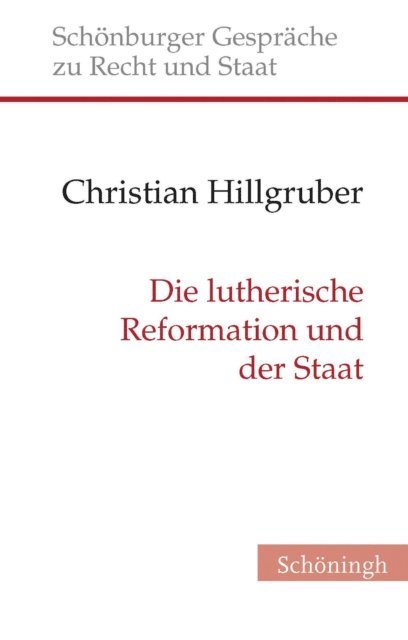 Christian Hillgruber - Die lutherische Reformation und der Staat, E-bok