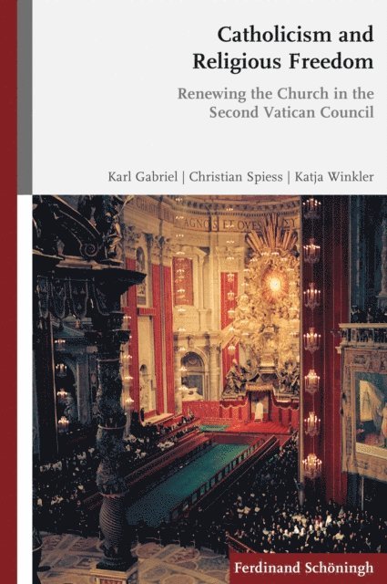 Katja Winkler, Christian Spie, Karl Gabriel - Catholicism and Religious Freedom, E-bok