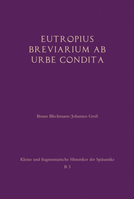 Jonathan Gro, Bruno Bleckmann - Eutropius: Breviarium ab urbe condita, E-bok