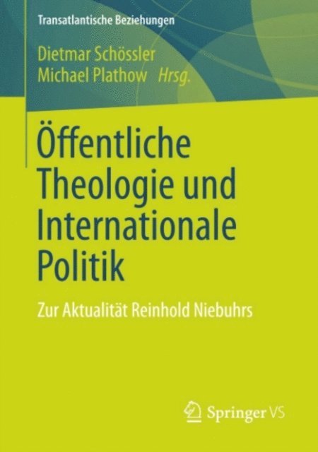 Michael Plathow, Dietmar Schossler - Öffentliche Theologie und Internationale Politik, E-bok