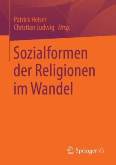 Christian Ludwig, Patrick Heiser - Sozialformen der Religionen im Wandel, E-bok