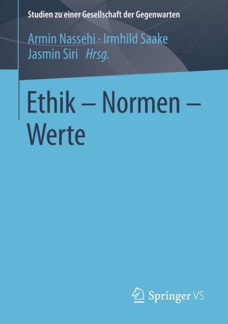 Jasmin Siri, Irmhild Saake, Armin Nassehi - Ethik – Normen – Werte, E-bok