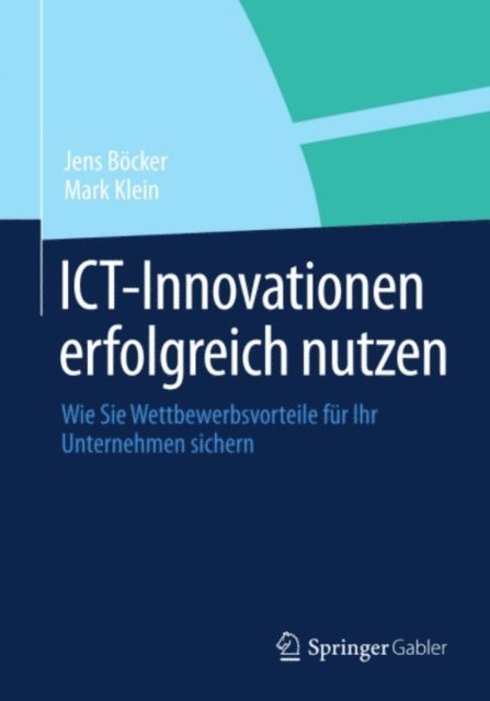 Mark Klein, Jens Bocker - ICT-Innovationen erfolgreich nutzen, E-bok
