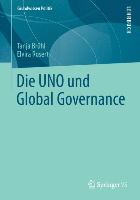 Elvira Rosert, Tanja Bruhl - Die UNO und Global Governance, E-bok