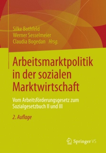 Claudia Bogedan, Werner Sesselmeier, Silke Bothfeld - Arbeitsmarktpolitik in der sozialen Marktwirtschaft, E-bok