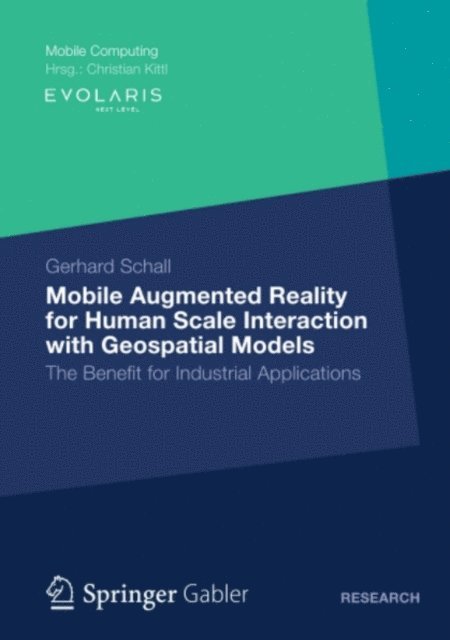 Gerhard Schall - Mobile Augmented Reality for Human Scale Interaction with Geospatial Models, E-bok