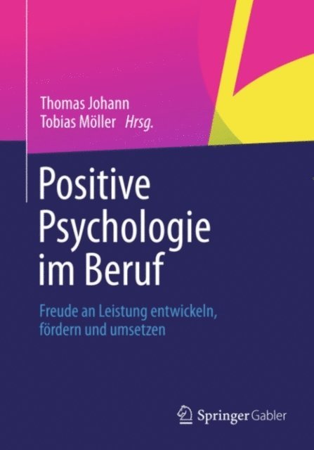 Tobias Moller, Thomas Johann - Positive Psychologie im Beruf, E-bok