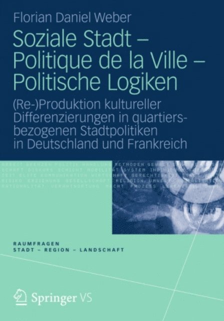 Florian Daniel Weber - Soziale Stadt - Politique de la Ville - Politische Logiken, E-bok