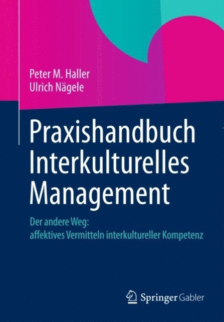 Ulrich Nagele, Peter M. Haller - Praxishandbuch Interkulturelles Management, E-bok